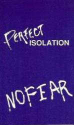 Perfect Isolation : No Fear